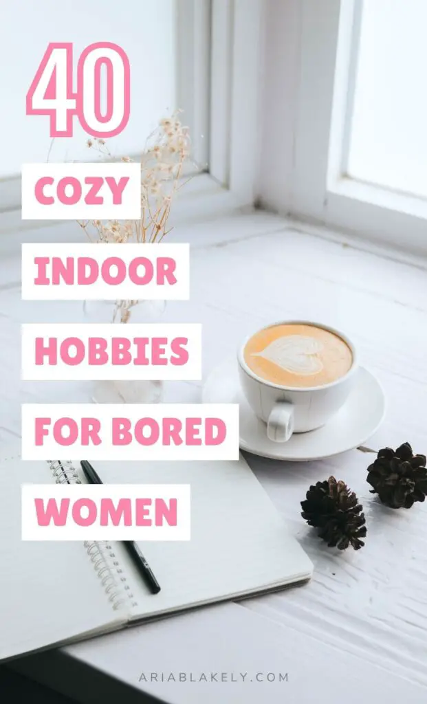 40 Creative and Fun Indoor Hobbies for Women to Try at Home