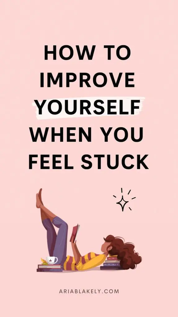 How To Improve Yourself When You Don’t Know Where To Start