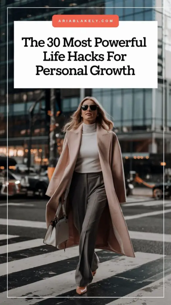 The 30 Most Powerful Life Hacks for Personal Growth