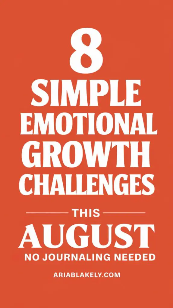 8 Simple Emotional Growth Challenges to Empower Yourself This August